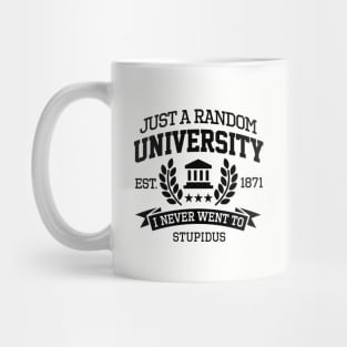 Just a random University I never went to Student (black design) Mug